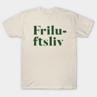 Friluftsliv - Nordic Happy Life Philosophy of Being Outdoors T-Shirt